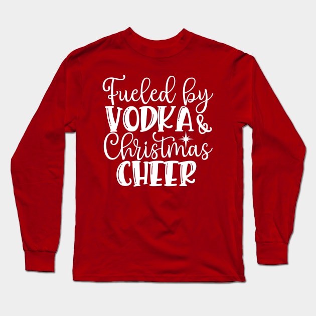 Fueled by Vodka and Christmas Cheer Long Sleeve T-Shirt by PrettyVocal